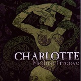 Medusa Groove Lyrics Charlotte