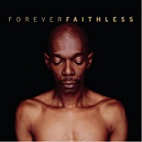 Forever Faithless The Greatest Hits Lyrics Faithless