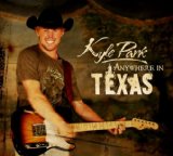 Anywhere In Texas Lyrics Kyle Park