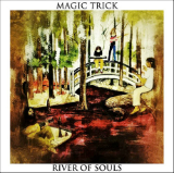 River of Souls Lyrics Magic Trick