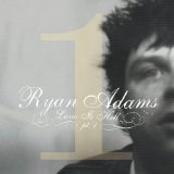 Love is Hell part 1 Lyrics Ryan Adams