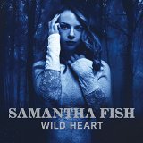 Wild Heart  Lyrics Samantha Fish