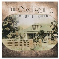 Gone Like The Cotton Lyrics The Cox Family