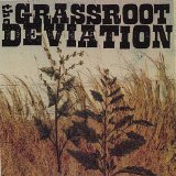 The Grassroot Deviation Lyrics The Grassroot Deviation