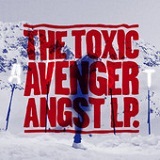 Angst Lyrics The Toxic Avenger